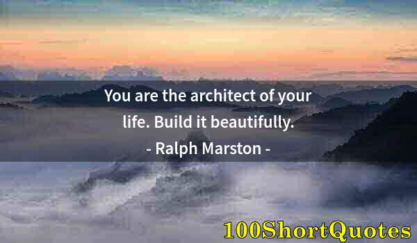 Quote by Albert Einstein: You are the architect of your life. Build it beautifully.