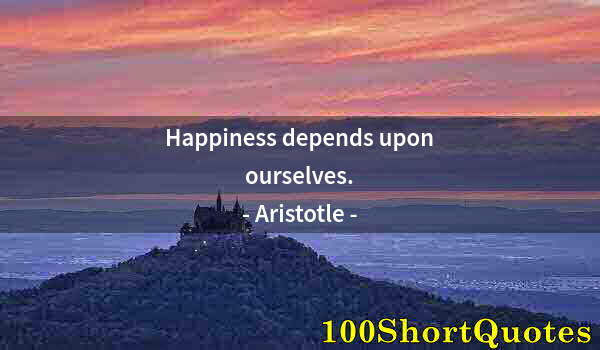 Quote by Albert Einstein: Happiness depends upon ourselves.