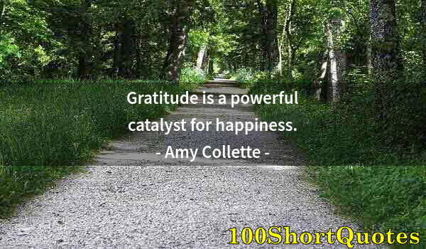 Quote by Albert Einstein: Gratitude is a powerful catalyst for happiness.