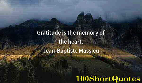 Quote by Albert Einstein: Gratitude is the memory of the heart.