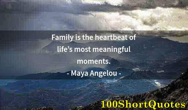 Quote by Albert Einstein: Family is the heartbeat of life’s most meaningful moments.
