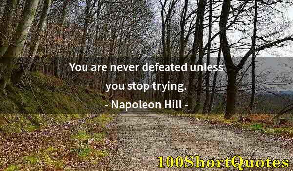 Quote by Albert Einstein: You are never defeated unless you stop trying.