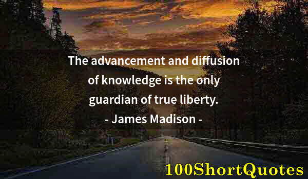 Quote by Albert Einstein: The advancement and diffusion of knowledge is the only guardian of true liberty.