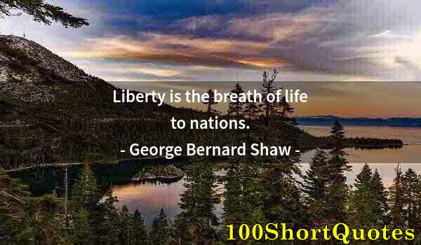 Quote by Albert Einstein: Liberty is the breath of life to nations.