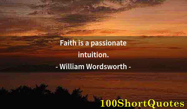 Quote by Albert Einstein: Faith is a passionate intuition.