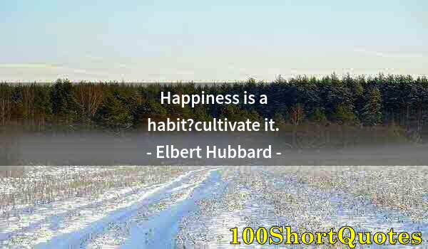 Quote by Albert Einstein: Happiness is a habit?cultivate it.