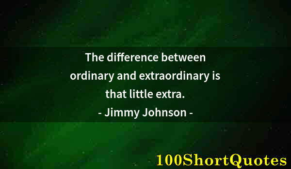 Quote by Albert Einstein: The difference between ordinary and extraordinary is that little extra.