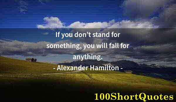 Quote by Albert Einstein: If you don’t stand for something, you will fall for anything.