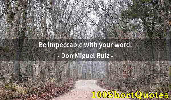 Quote by Albert Einstein: Be impeccable with your word.