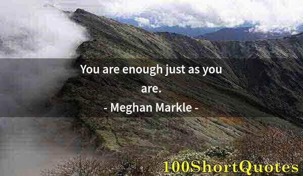 Quote by Albert Einstein: You are enough just as you are.