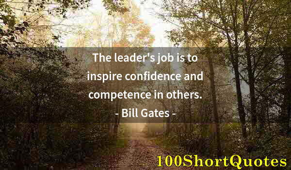 Quote by Albert Einstein: The leader's job is to inspire confidence and competence in others.