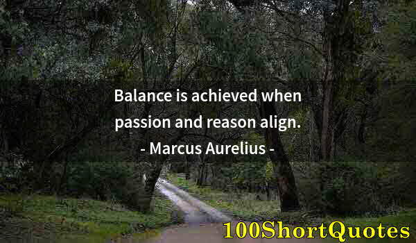 Quote by Albert Einstein: Balance is achieved when passion and reason align.