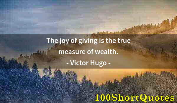 Quote by Albert Einstein: The joy of giving is the true measure of wealth.