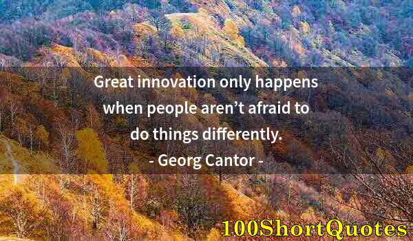 Quote by Albert Einstein: Great innovation only happens when people aren’t afraid to do things differently.