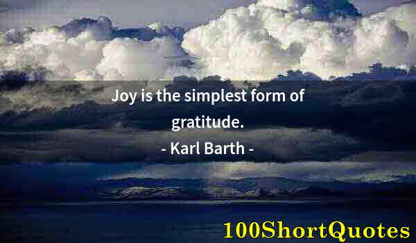 Quote by Albert Einstein: Joy is the simplest form of gratitude.