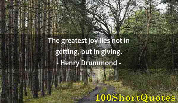 Quote by Albert Einstein: The greatest joy lies not in getting, but in giving.