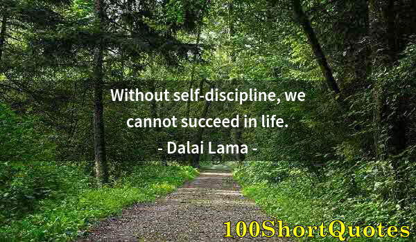Quote by Albert Einstein: Without self-discipline, we cannot succeed in life.