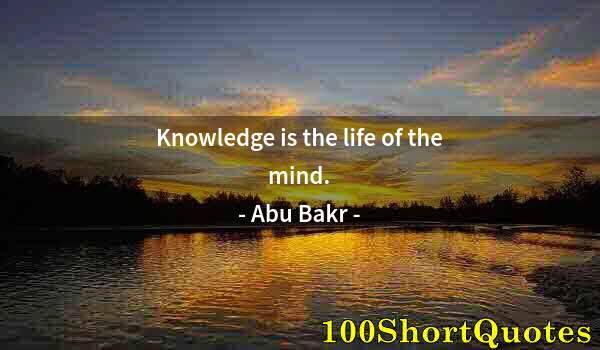 Quote by Albert Einstein: Knowledge is the life of the mind.