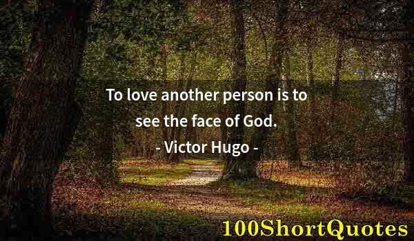 Quote by Albert Einstein: To love another person is to see the face of God.