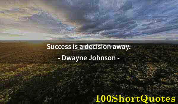 Quote by Albert Einstein: Success is a decision away.