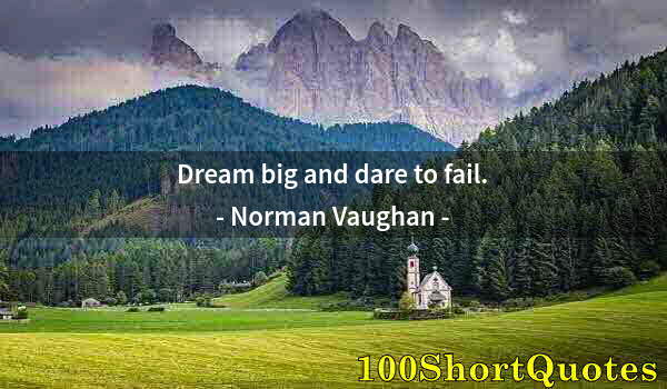 Quote by Albert Einstein: Dream big and dare to fail.