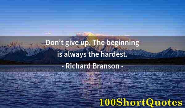 Quote by Albert Einstein: Don’t give up. The beginning is always the hardest.
