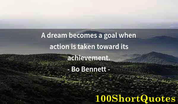 Quote by Albert Einstein: A dream becomes a goal when action is taken toward its achievement.