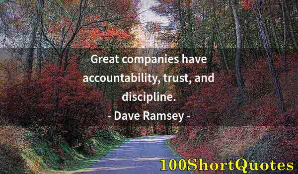 Quote by Albert Einstein: Great companies have accountability, trust, and discipline.