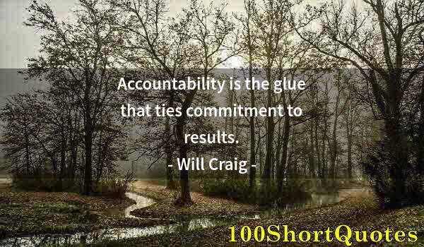 Quote by Albert Einstein: Accountability is the glue that ties commitment to results.