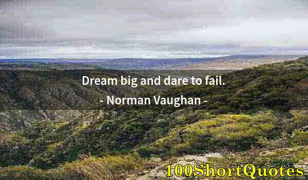 Quote by Albert Einstein: Dream big and dare to fail.