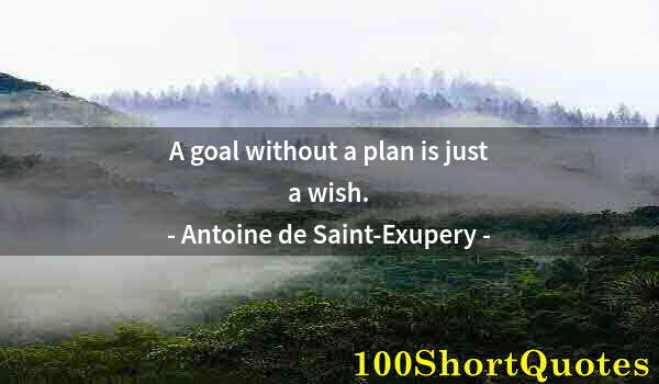 Quote by Albert Einstein: A goal without a plan is just a wish.