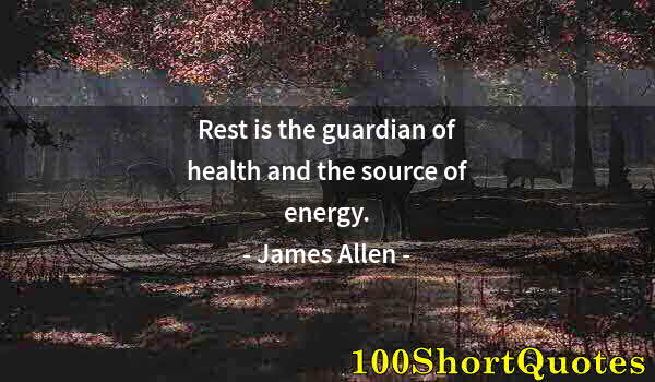 Quote by Albert Einstein: Rest is the guardian of health and the source of energy.