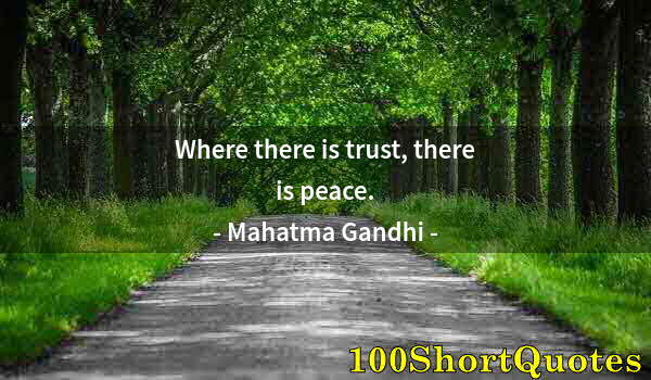 Quote by Albert Einstein: Where there is trust, there is peace.