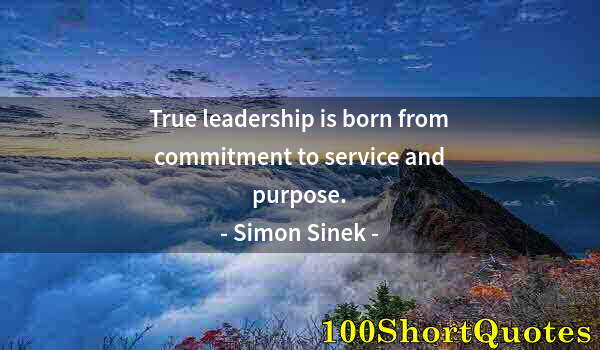 Quote by Albert Einstein: True leadership is born from commitment to service and purpose.